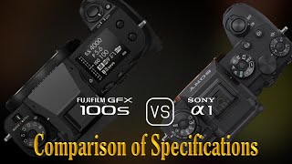 Fujifilm GFX 100s vs Sony A1 A Comparison of Specifications [upl. by Tony644]