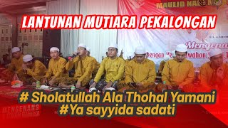 Lantunan Mutiara Pekalongan  Sholatullah ala Thohal Yamani medley Ya sayyida sadati [upl. by Piero945]