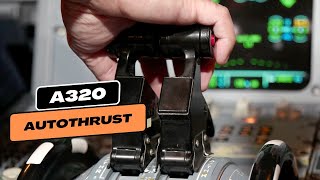 A320 How to Use Autothrust [upl. by Yram986]