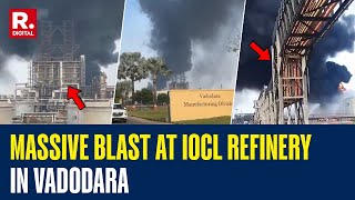 BREAKING Massive Blast at IOCL Refinery In Vadodaras Koyali Area Several Feared Injured [upl. by Vedette903]