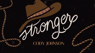 Cody Johnson  Stronger Lyric Video [upl. by Dotti]