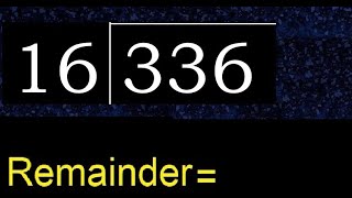 Divide 336 by 16  remainder  Division with 2 Digit Divisors  How to do [upl. by Ttelrats]