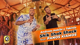 Andreas Habibi x Takinio feat Panos Kiamos  Shik Shak Shock  Official Music Video [upl. by Sallyanne]