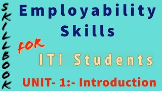 Employability Skills For ITI Students Unit1 Introduction amp Importance of Employability Skills [upl. by Esiuol966]