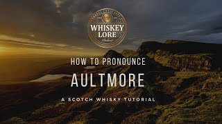 How to Pronounce Aultmore Scotch Whisky [upl. by Massimo]