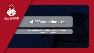 2022 UFS Graduation  Faculty of Economic and Management Sciences 22 April 2022 [upl. by Clea]