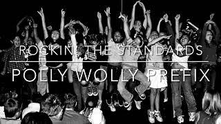 Polly Wolly Prefix song by Rockin the Standards [upl. by Eolc836]