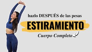 ESTIRAMIENTO cuerpo completo  Hazlo después de las pesas [upl. by Aihsemaj767]