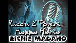 Ricchi E Poveri  Mamma Maria Richie Madano Remix [upl. by Okoyk]