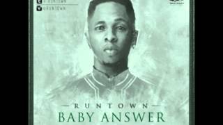 Runtown  Baby Answer NEW 2014 [upl. by Rice]