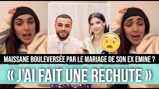 MAÏSSANE RÉAGIT AU MARIAGE DE SON EX EMINE AVEC RABEB  😞 ELLE A FAIT UNE CRISE [upl. by Esertak]