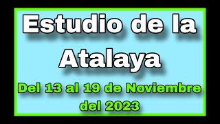 Estudio de La Atalaya de esta semana ✅ atalaya del 13 al 19 de Noviembre 2023 [upl. by Davine]