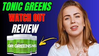 TONIC GREENS   ⚠️BEWARE⚠️  Tonic Greens Review  Tonic Greens 2024 [upl. by Virgin]