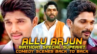 Allu Arjun Birthday स्पेशल Superhit कॉमेडी सीन्स Back To Back HappyBirthdayAlluArjun HBDAlluArjun [upl. by Inva]