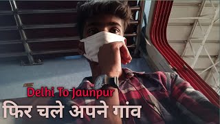 Fir Chale Apne Gaon  Delhi To Jaunpur 2021  Suhaildev Sf Express 02220  K A VLOGS With Kuldeep [upl. by Lucho]