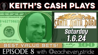 KEITHs CASH PLAYS  SANTA ANITA PARK PICKS  1624 [upl. by Tnairb]