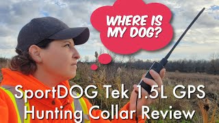 Review SportDOG Tek 15L GPS Hunting Collar [upl. by Hanako]