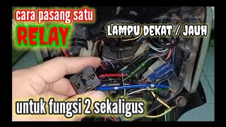 cara pasang RELAY lampu utama motor‼️satu relay 2fungsi lampu DEKATJAUH ‼️ [upl. by Ymij]