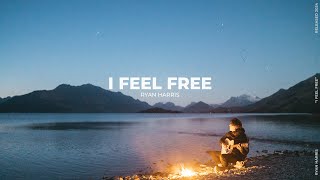 quotI Feel Freequot Ryan Harris Official Lyric Video [upl. by Polash]