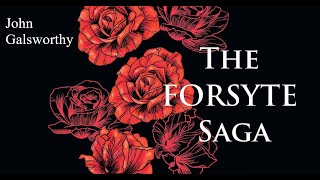 The Forsyte Saga – John Galsworthy Book in 10 minutes Themes Ideas Conclusion [upl. by Bailie]