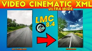 Ultra Wide amp Cinematic Lmc 84 R18 amp Support Stabilize  Video Config lmc amp Gcam  Colour Full xml [upl. by Edette481]