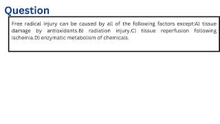 Free radical injury can be caused by all of the following factors except [upl. by Ottilie843]