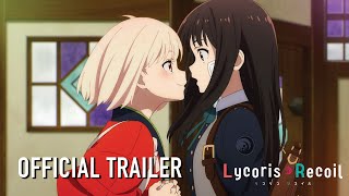 Lycoris Recoil Official Trailer  WATCH NOW ON CRUNCHYROLL [upl. by Ad]