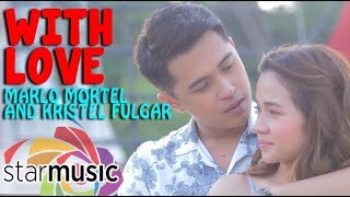 With Love  Marlo Mortel and Kristel Fulgar Music Video [upl. by Primalia]