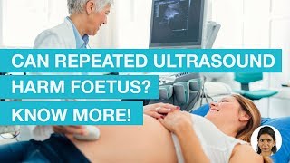 Does repeated ultrasound harm the foetus Find out [upl. by Nalaf871]