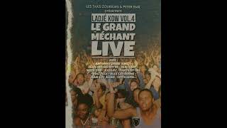 Ladjé Kow Vol 4 Le Grand Méchant Live [upl. by Eidurt]