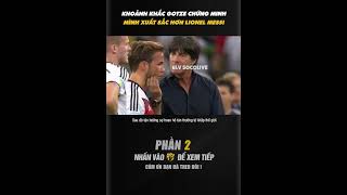 KHOẢNH KHẮC GOTZE XUẤT SẮC HƠN MESSI [upl. by Yennej971]