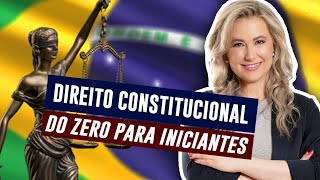 DIREITO CONSTITUCIONAL DO ZERO  Resumo para Iniciantes [upl. by Dulciana542]