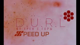 DURL speed up [upl. by Aiuqcaj]