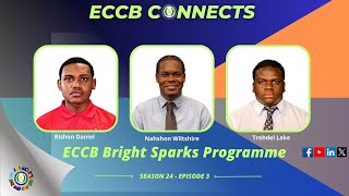 ECCB Connects Season 24 Episode 3  The ECCB Bright Sparks Programme [upl. by Ardnasac]