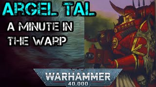 Argel Tal A Minute In The Warp  40K Narration [upl. by Haerdna]