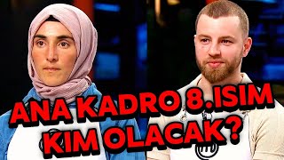 MASTERCHEF ANA KADROYA GİREN 8YARIŞMACI KİM OLACAK [upl. by Hanahsuar]