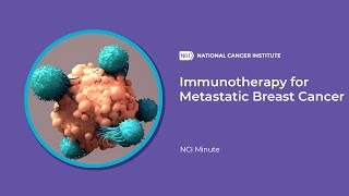 NCI Minute Immunotherapy for Metastatic Breast Cancer [upl. by Byrle]