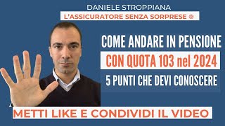 COME ANDARE IN PENSIONE CON QUOTA 103 NEL 2024 [upl. by Steinberg773]