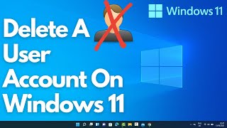 How To Delete A User Account On Windows 11 [upl. by Eed]