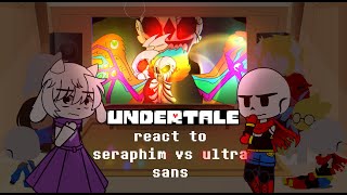 undertale react to seraphim sans vs ultra  gya gacha [upl. by Caia78]