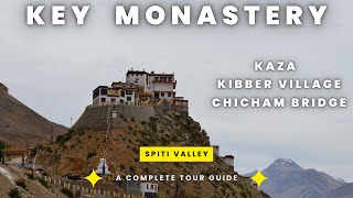 Key Monastery  Kibber Village  Chicham Bridge  Spiti Diaries  Episode 6 [upl. by Lyrem250]