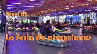 La feria de atracciones Nivel B2 [upl. by Milas]