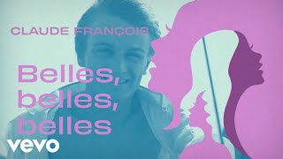 Claude François  Belles Belles Belles Official Lyric Video [upl. by Satsok]