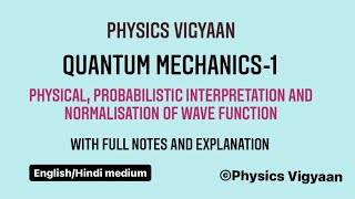 PHYSICALPROBABILISTIC INTERPRETATION AND NORMALISATION OF WAVE FUNCTION QUANTUM MECHANICS1 [upl. by Eimaral942]