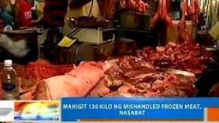 NTG Mahigit 130 kilo ng mishandled frozen meat nasabat [upl. by Curr366]