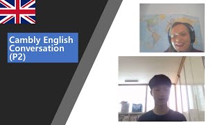 Cambly English Conversation Part 2 [upl. by Alol]