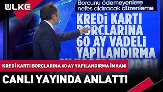 Kredi Kartı Borçlarına 60 Ay Yapılandırma İmkanı Geldi Ayrıntıları Canlı Yayında Anlattı [upl. by Ase]