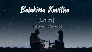 Belakina Kavithe Lyrics  SlowedReverb  Sanjith Hegde  B Ajaneesh loknath  Banaras [upl. by Pedaias207]