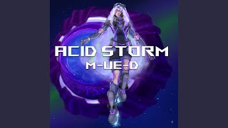 Acid Storm [upl. by Htebazileyram367]