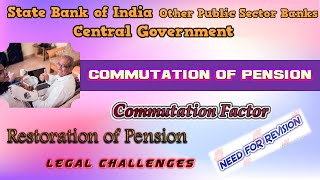 COMMUTATION OF PENSION in SBI  Comparative Analysis  Commutation Factors  Legal Challenges [upl. by Karp951]